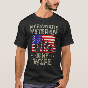 My Favourite Veteran Is My Wife American Flag Vete T-Shirt