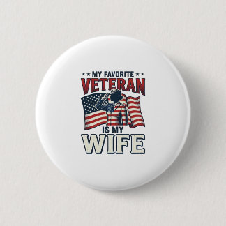 My Favourite Veteran Is My Wife Patriotic Shirt De 6 Cm Round Badge