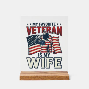My Favourite Veteran Is My Wife Patriotic Shirt De Acrylic Sign