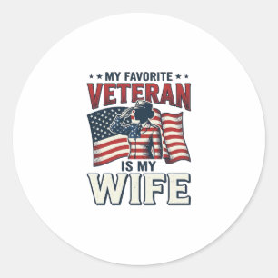 My Favourite Veteran Is My Wife Patriotic Shirt De Classic Round Sticker