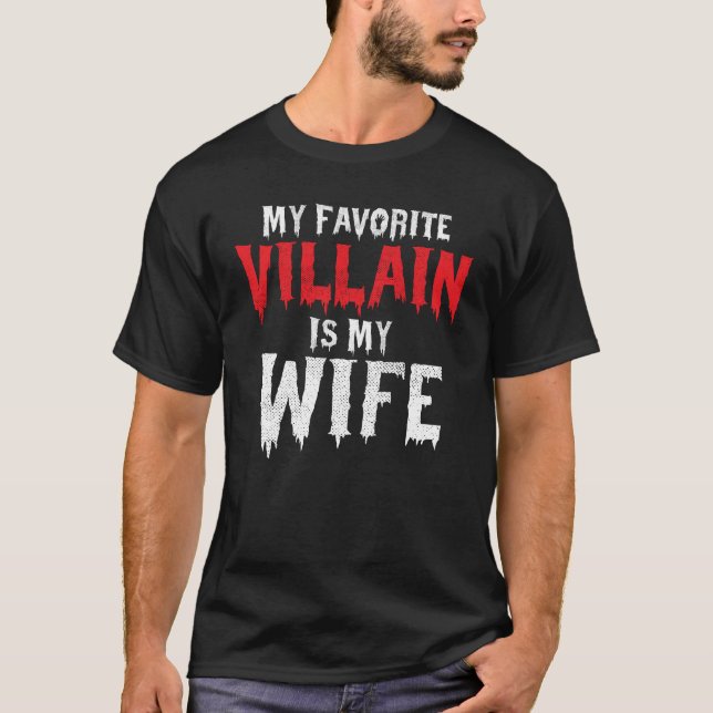 My Favourite Villain Is My Wife Husband Costume T-Shirt (Front)