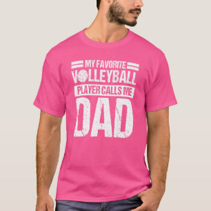 My Favourite Volleyball Calls Me Dad Sport T-Shirt