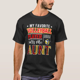 My Favourite Volleyball Player Calls Me Aunt Mothe T-Shirt