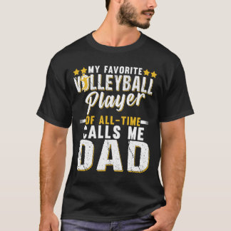 My Favourite Volleyball Player Calls Me Dad Cool  T-Shirt