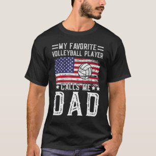 My Favourite Volleyball Player Calls Me Dad Volley T-Shirt