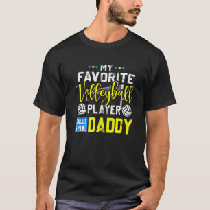 My Favourite Volleyball Player Calls Me Daddy Prem T-Shirt