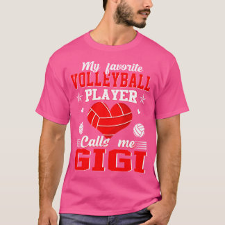 My Favourite Volleyball Player Calls Me Gigi Mothe T-Shirt