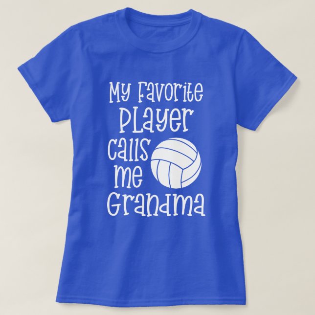 My favourite Volleyball Player calls me Grandma T-Shirt (Design Front)