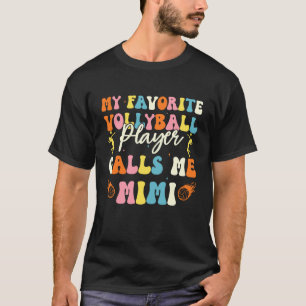 My Favourite Volleyball Player Calls Me Mimi Funny T-Shirt