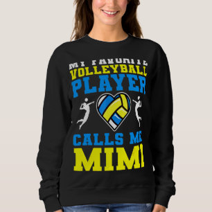 My Favourite Volleyball Player Calls Me Mimi Mothe Sweatshirt