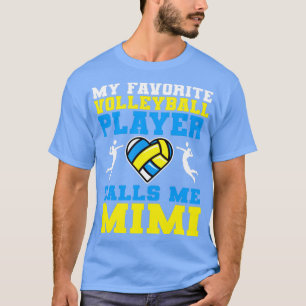 My Favourite Volleyball Player Calls Me Mimi T-Shirt