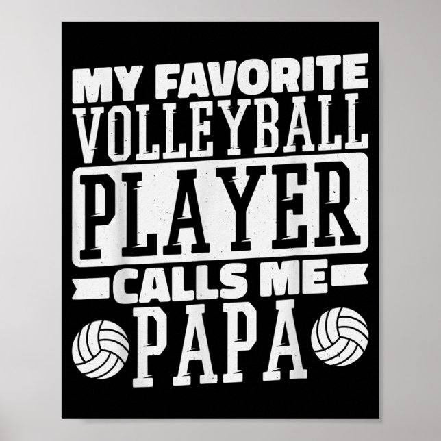 My Favourite Volleyball Player Calls Me Papa Proud Poster (Front)