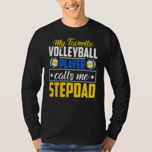My Favourite Volleyball Player Calls Me Stepdad Cu T-Shirt