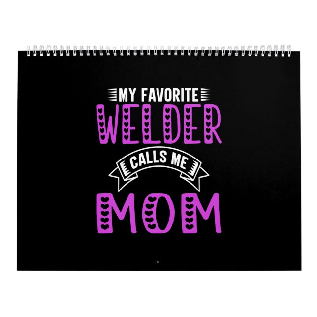 My Favourite Welder Calls Me Mum Gifts For Welder Calendar (Cover)