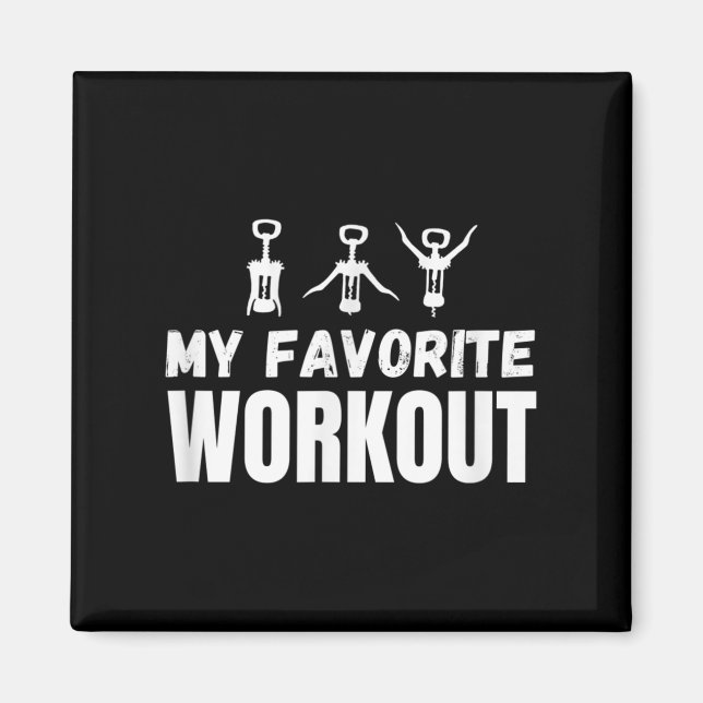 My Favourite Workout Exercise Funny Wine Lover  Magnet (Front)