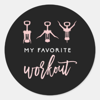 My Favourite Workout Wine Exercise Quote Classic Round Sticker