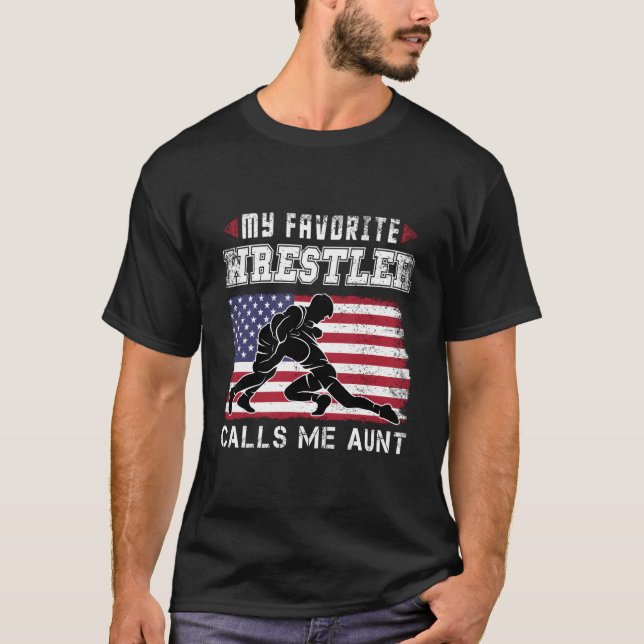 My Favourite Wrestler Calls Me Aunt Usa American F T-Shirt (Front)