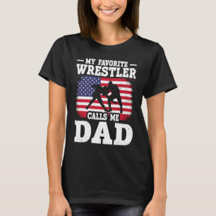 My Favourite Wrestler Calls Me Dad US Flag Wrestli T-Shirt