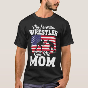 My Favourite Wrestler Calls Me Mum US Flag Wrestli T-Shirt