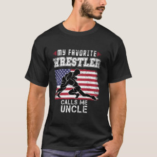 My Favourite Wrestler Calls Me Uncle Cool USA Amer T-Shirt