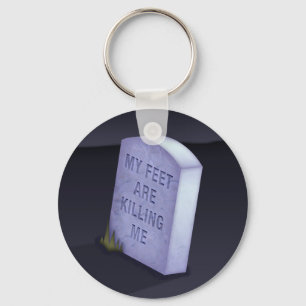 My Feet Are Killing Me Keychain
