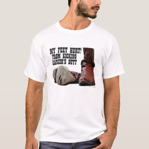 My Feet Hurt From Kicking Cancer's Butt T-Shirt