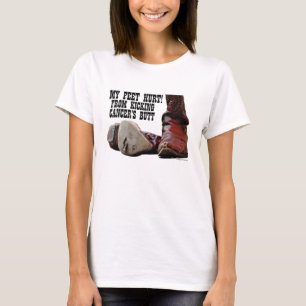 My Feet Hurt From Kicking Cancer's Butt T-Shirt
