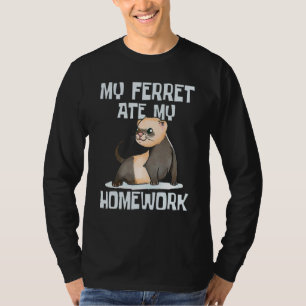 My Ferret Ate My Homework Zoo Animal Pet Owner T-Shirt