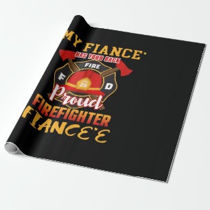 My Fiance Has Your Back Proud Firefighter Fiancee Wrapping Paper