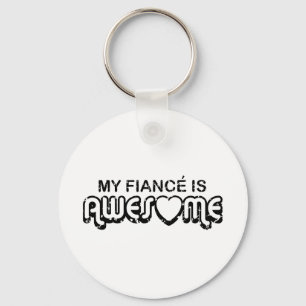 My Fiance is Awesome Key Ring