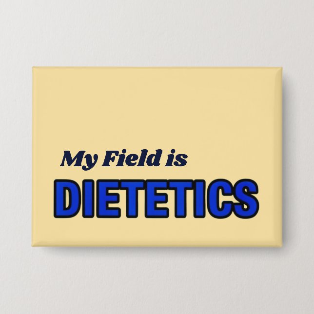 "My Field is Dietetics" Pastell Yellow Button  (Front)