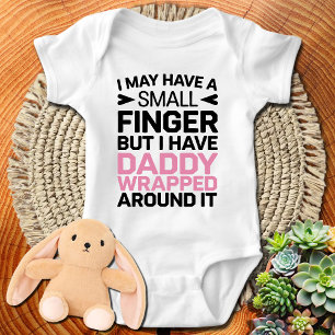 My fingers may be small but I already have Daddy Baby Bodysuit