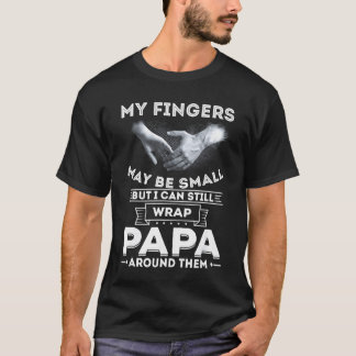 My Fingers May Be Small But I Can Still Wrap Papa T-Shirt