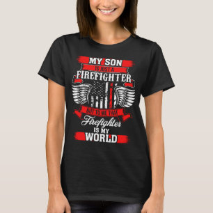 My Firefighter Son Is My World Back T-Shirt