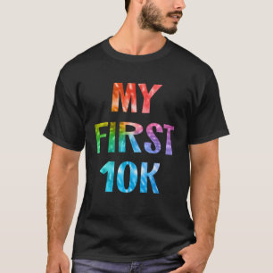 My First 10K Tie Dye Running Saying Race Finisher  T-Shirt