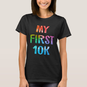 My First 10K Tie Dye Running Saying Race Finisher  T-Shirt