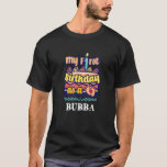 My First Birthday As A Bubba Sayings Brother Quote T-Shirt<br><div class="desc">My First Birthday As A Bubba Sayings Brother Quotes Brah.</div>