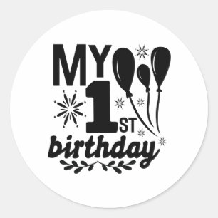 My First Birthday! Baby!!!! Classic Round Sticker