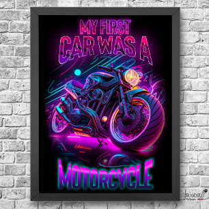 My first car was a motorcycle   bike neon poster