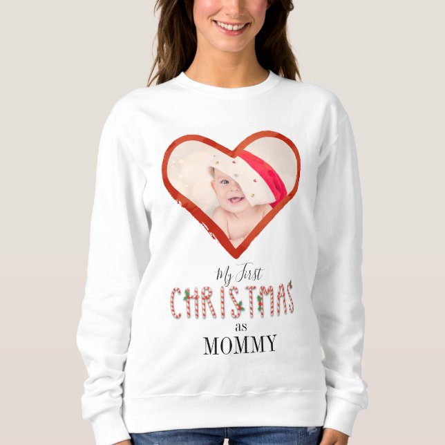 My First Christmas As Mummy Love Heart Baby Photo Sweatshirt (Front)