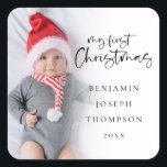 My First Christmas Baby Name Year Photo Overlay  Square Sticker<br><div class="desc">My First Christmas Baby Name Year Photo Overlay Celebrate your baby's first Christmas along with your festive mailings. A stylish set script for My First Christmas and the rest of the text is easy to personalise. Replace the sample photo with your own.</div>