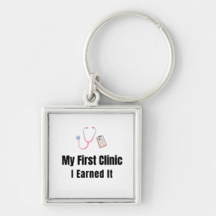 My First Clinic Keychain – I Earned It – Proud Fir
