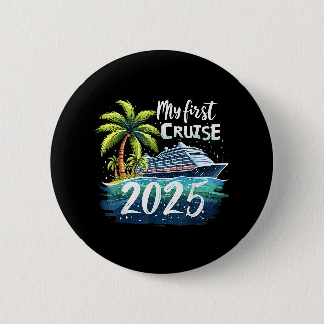 My First Cruise 2025 6 Cm Round Badge (Front)
