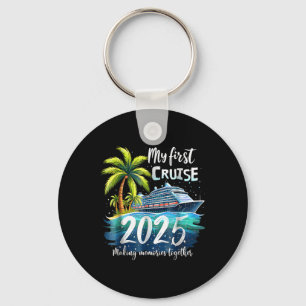 My First Cruise 2025 Funny First Time Cruise Vacat Key Ring