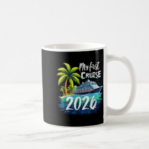 My First Cruise 2026 Funny First Time Cruise Vacat Coffee Mug