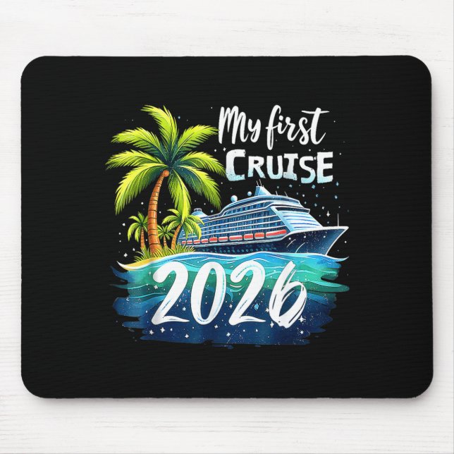 My First Cruise 2026 Funny First Time Cruise Vacat Mouse Pad (Front)