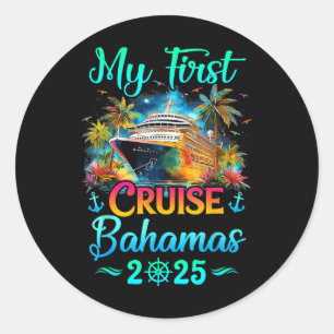 My First Cruise Bahamas 2025 Family Trip Cruisin T Classic Round Sticker