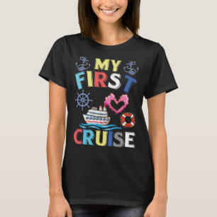 My First Cruise Men Women Girls and Boys  Cruise T T-Shirt