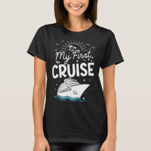 My First Cruise Men Women Girls and Boys Cruise T T-Shirt