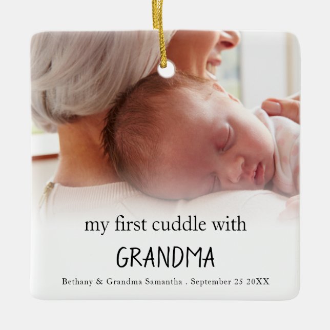 My First Cuddle With Grandma Photo Newborn Baby Ceramic Ornament (Front)